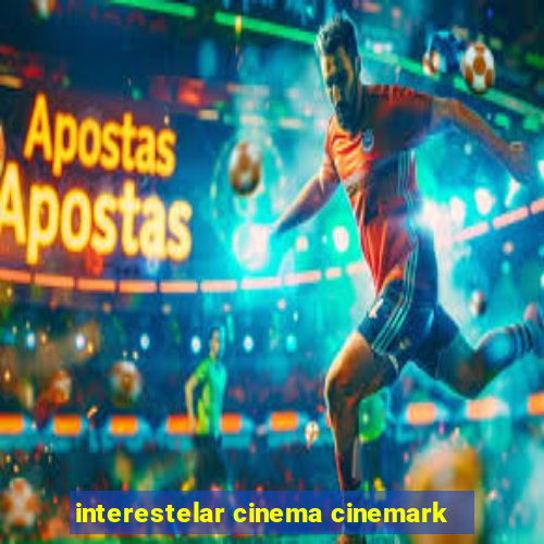 interestelar cinema cinemark